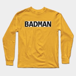 BADMAN Long Sleeve T-Shirt